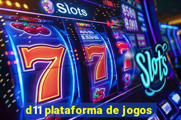 d11 plataforma de jogos